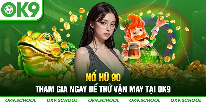 Nổ hũ 90