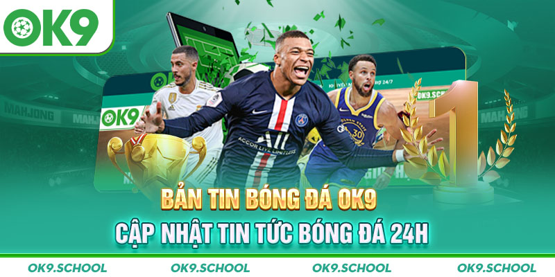 Bản tin bóng đá OK9